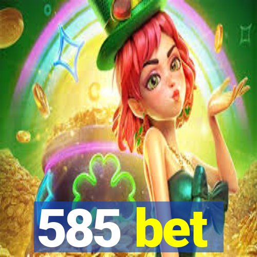 585 bet